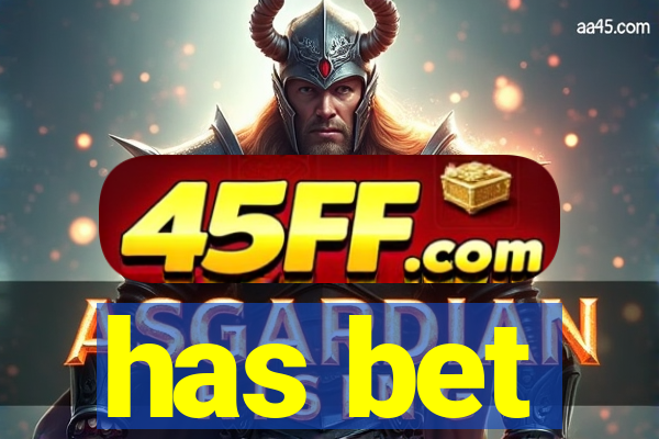 has bet